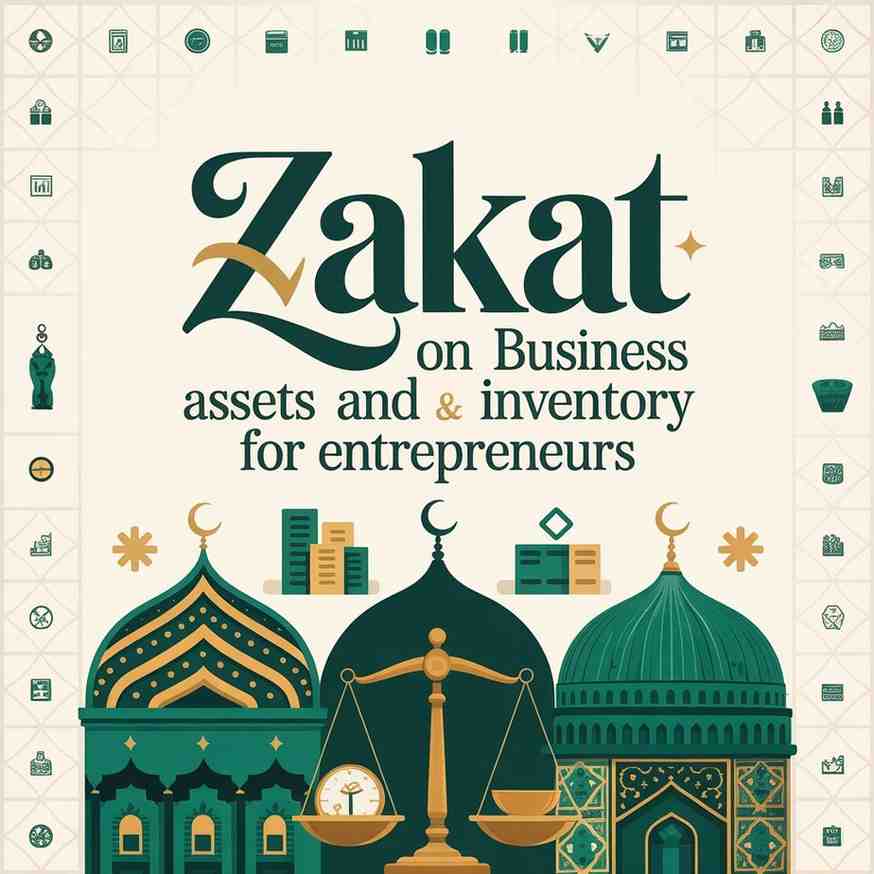 Infographic Guide: Zakat on Business Assets and Inventory for Entrepreneurs