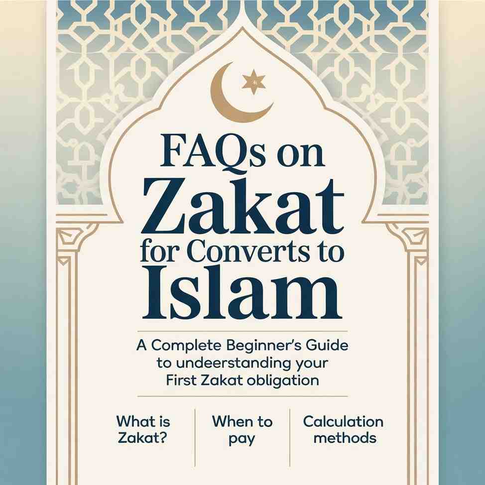 FAQs on Zakat for converts to Islam – beginner guide explaining what Zakat is, when to pay Zakat, and Zakat calculation methods